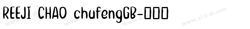 REEJI CHAO chufengGB字体转换 REEJI CHAO chufengGB字体转换